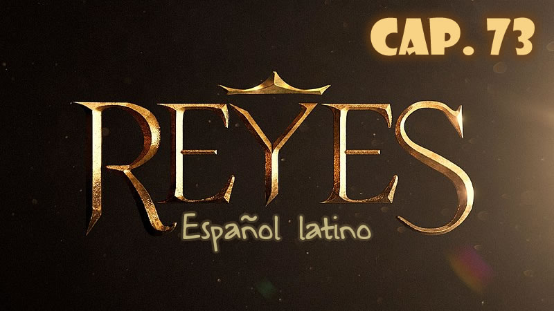 Reyes Español - Capítulo 73