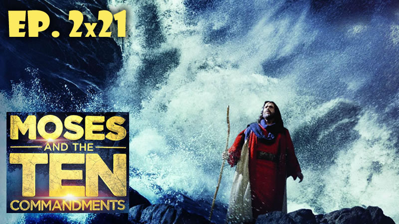 Moses and the TEN commandments 2x21