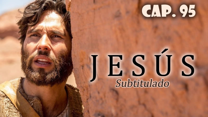 Jesús (Sub) - Capítulo 95