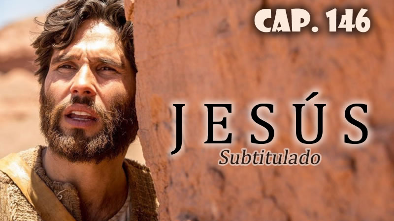 Jesús (Sub) - Capítulo 146