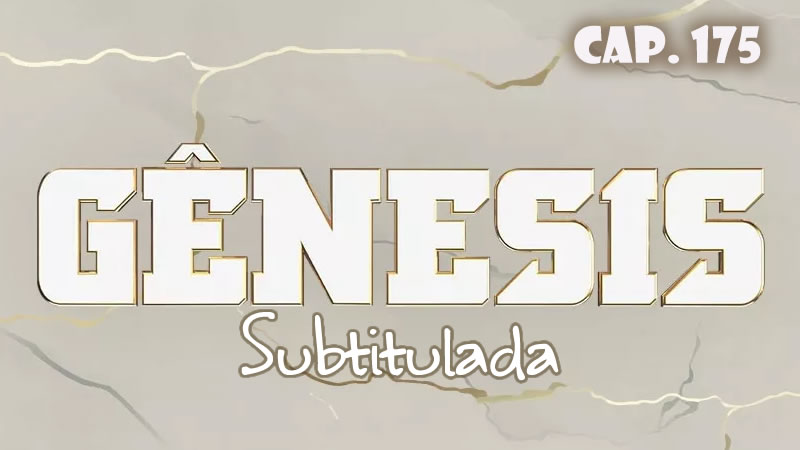Génesis (Sub) - Capítulo 175