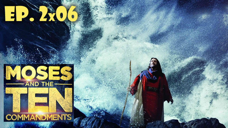 Moses and the TEN commandments 2x06