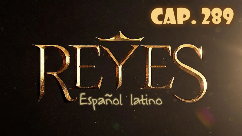 Reyes Español - Capítulo 289
