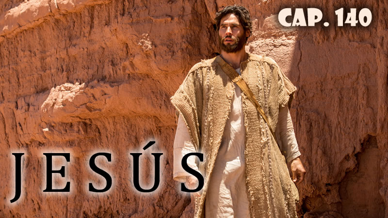 Jesús - Capítulo 140