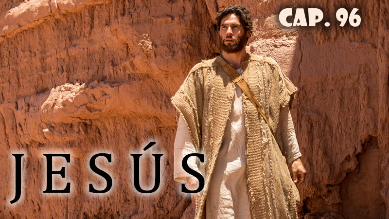 Jesús - Capítulo 96