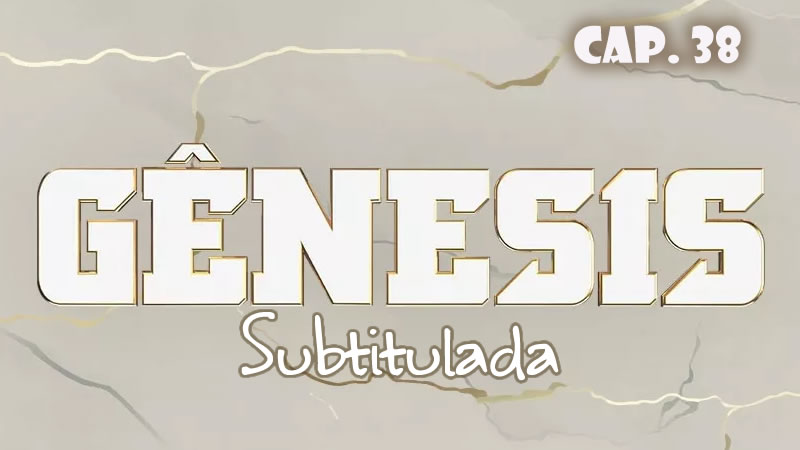 Génesis (Sub) - Capítulo 38
