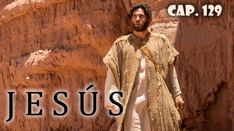 Jesús - Capítulo 129