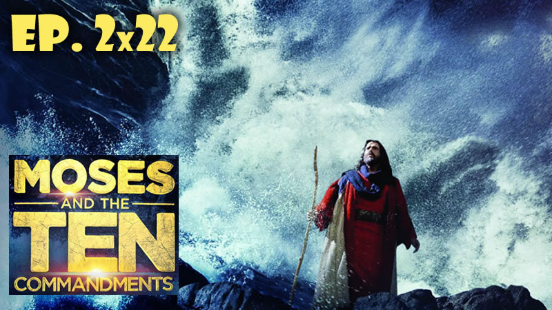 Moses and the TEN commandments 2x22