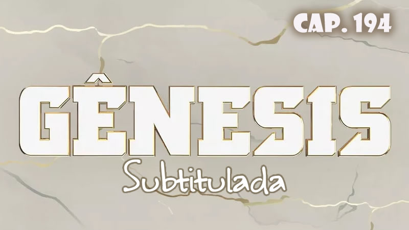 Génesis (Sub) - Capítulo 194