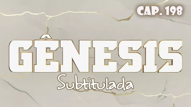 Génesis (Sub) - Capítulo 198