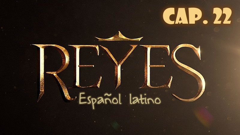Reyes Español - Capítulo 22