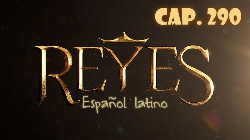Reyes Español - Capítulo 290