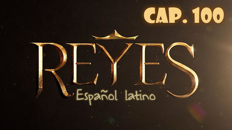 Reyes Español - Capítulo 100