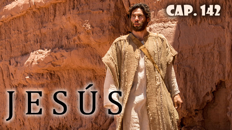 Jesús - Capítulo 142
