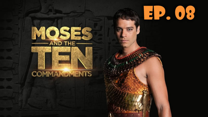 Moses and the TEN commandments 1x08
